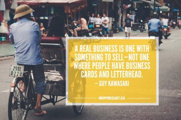A real business is one with something to sell — not one where people have business cards and letterhead — Guy Kawasaki